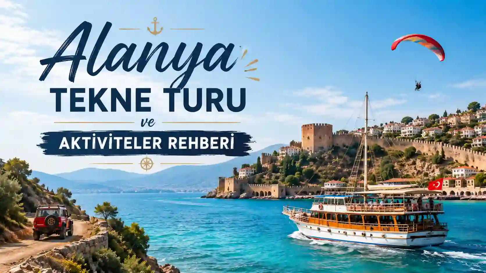 Alanya Tekne Turu ve Aktiviteler Rehberi